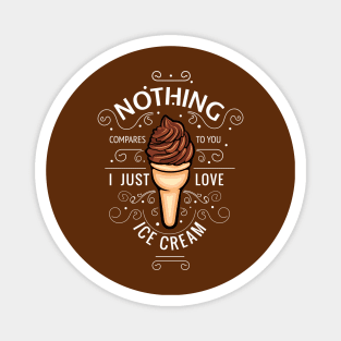 Nothing Compares To You-Ice Cream Magnet